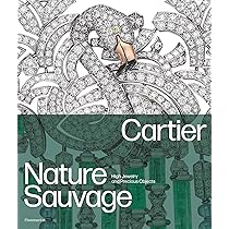 Cartier: Nature Sauvage: High Jewelry and Precious Objects